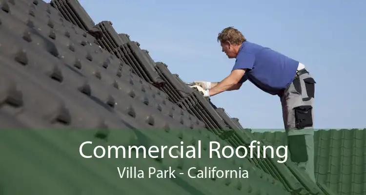 Commercial Roofing Villa Park - California